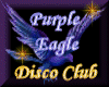 @Purple Eagle Disco Club