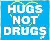 Hugs Not Drugs