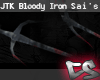 JTK Bloody Iron Sai's