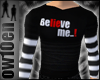 [O] beLIEve me!