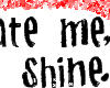 Love me or hate me!