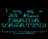 24Hour Drama Vacation
