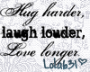 Hug,Laugh,love