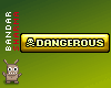 (BS) DANGEROUS Sticker
