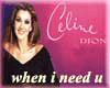 When I Need You