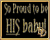 Proud to be His baby 2