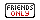 FRIENDS ONLY