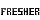 FRESHER